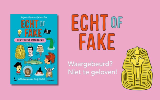 Echt of fake - Een te gekke geschiedenis