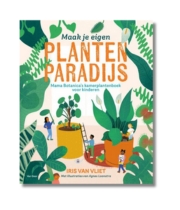 Maak je eigen plantenparadijs
