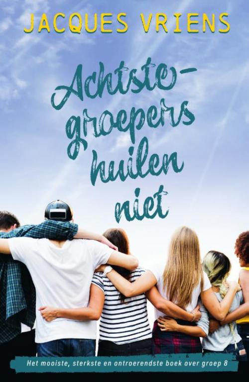 Achtstegroepers huilen niet 9789000381234 De Leukste Kinderboeken